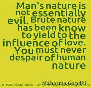 ... human nature ~Mahatma Gandhi | Share Inspire Quotes - Inspiring Quotes
