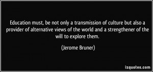 Education must, be not only a transmission of culture but also a ...