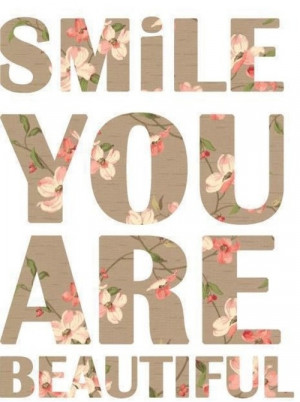 smile you are beautiful | Tumblr