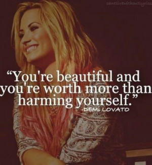 Self harm ... Demi Lovato really inspires me and she helps me when I ...