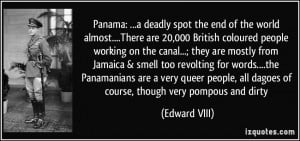 Panama: ...a deadly spot the end of the world almost....There are ...