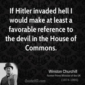 If Hitler invaded hell I would make at least a favorable reference to ...