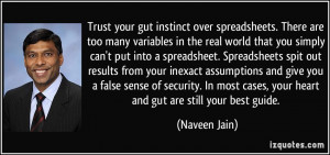Trust your gut instinct over spreadsheets. There are too many ...