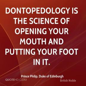 prince philip duke of edinburgh quote dontopedology is the science of