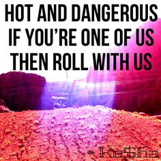 Kesha Inspiring Quotes Kesha songs, kesha quotes