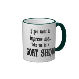 Funny Goat Sayings Coffee Mugs