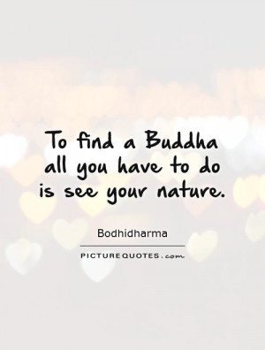 Buddha Quotes Nature Quotes Bodhidharma Quotes