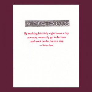By working faithfully Robert Frost quote Letterpress card