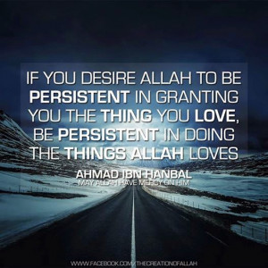 Islamic Quotes: If you desire Allah to be persistent in granting you ...