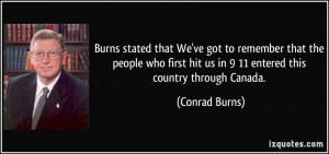 Burns stated that We've got to remember that the people who first hit ...