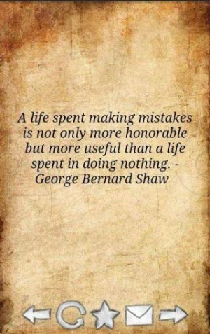 mistakes quotes life spent making mistakes is not only more honorable ...