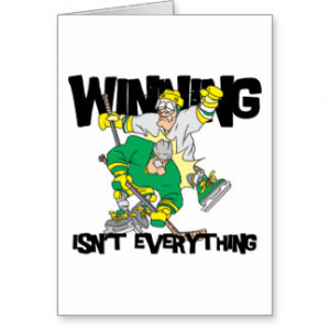 Funny Hockey Winning Isn't Everything Greeting Card