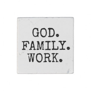 God. Family. Work. Christian Quote Stone Magnet