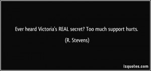 Ever heard Victoria's REAL secret? Too much support hurts. - R ...