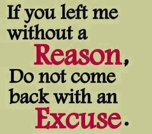 No Reason, No excuse.