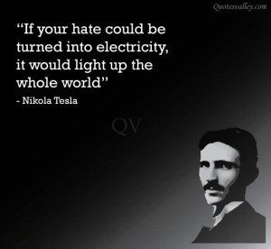 If Your Hate Could Be Turned Into Electricity