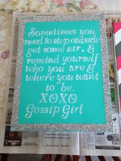 Gossip girl quote. DIY Canvas for dorm room. More
