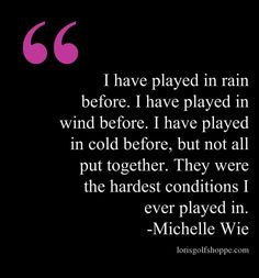 ... from the one and only, Michelle Wie! #golf #quotes #lorisgolfshoppe