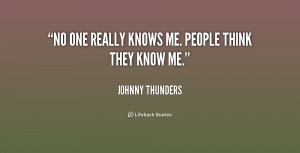quote-Johnny-Thunders-no-one-really-knows-me-people-think-238313.png