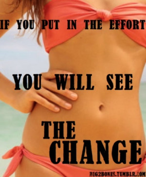 greater the effort, the greater the change