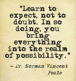Expect your dreams to come true with no doubting and you will see them ...