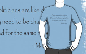 Mark Twain Quote about politicians (light colored shirts) by ...