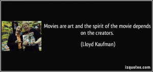 Movies are art and the spirit of the movie depends on the creators ...