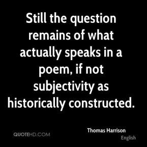 Thomas Harrison - Still the question remains of what actually speaks ...