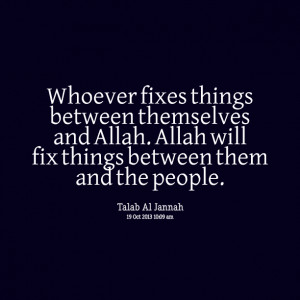 20921-whoever-fixes-things-between-themselves-and-allah-allah-will.png