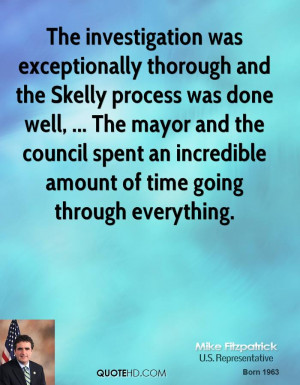 The investigation was exceptionally thorough and the Skelly process ...