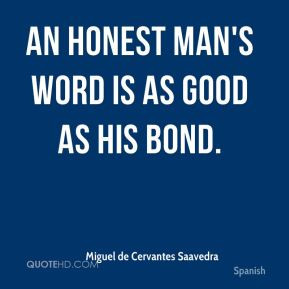 ... de Cervantes Saavedra - An honest man's word is as good as his bond
