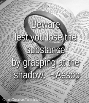 like grasping at shadows better than grasping at straws