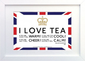 love tea (full quote) - Framed Print - British Heroes - Love Being ...