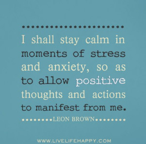 shall stay calm in moments of stress and anxiety, so as to allow ...