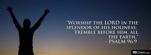 ... Of His Holiness Tremble Before HIm All The Earth - Bible Quote