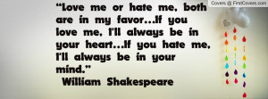 Love me or hate me, both are in my Profile Facebook Covers