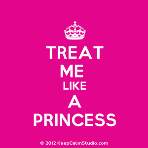 Treat Like Princess And You