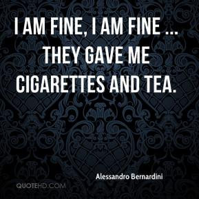 Alessandro Bernardini - I am fine, I am fine ... They gave me ...