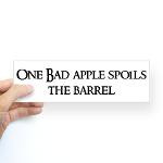 One Bad apple spoils the barrel - T-shirts, stickers, apparel and ...