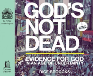 God's Not Dead: Evidence for God in an Age of Uncertainty