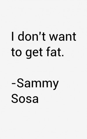 Sammy Sosa Quotes & Sayings