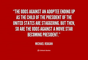 quote-Michael-Reagan-the-odds-against-an-adoptee-ending-up-30759.png