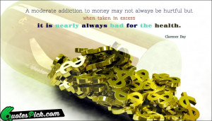 Moderate Addiction To Money by clarence-day Picture Quotes