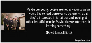 More David James Elliott Quotes