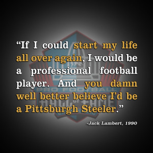 Quote from #Steelers legend Jack Lambert's enshrinement speech in 1990 ...