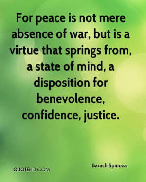 For peace is not mere absence of war, but is a virtue that springs ...