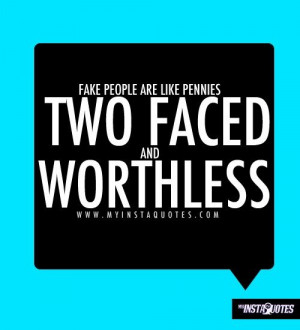 ... Fake People Quotes, Fake Friendship, Two Faced People, Pennies, So