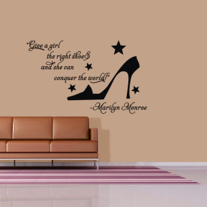 Marilyn Monroe Give a Girl the right shoes Quote Vinyl Decal Wall ...