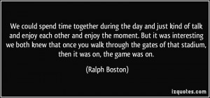 More Ralph Boston Quotes