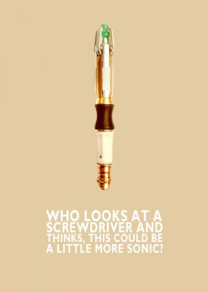 ... Sonic Screwdriver, Favorite Quotes, Dr. Who, Doctors Who Seasons One